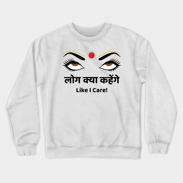 Log Kya Kahenge Funny Indian Pakistani Desi Women Crewneck Sweatshirt by alltheprints